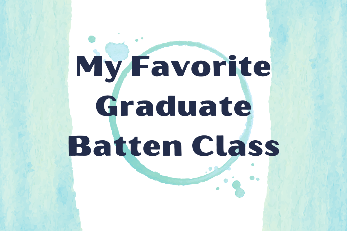 My Favorite Batten Graduate Class, Part 2