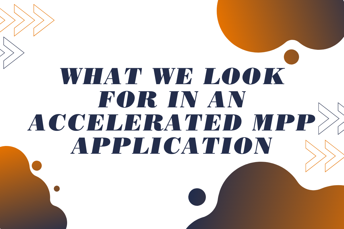 What We Look For In An Accelerated MPP Application