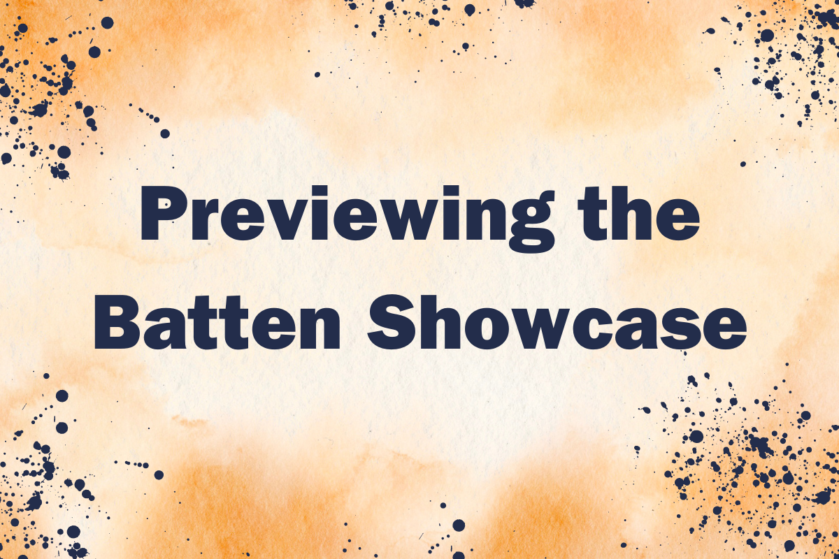 Previewing the Batten Showcase