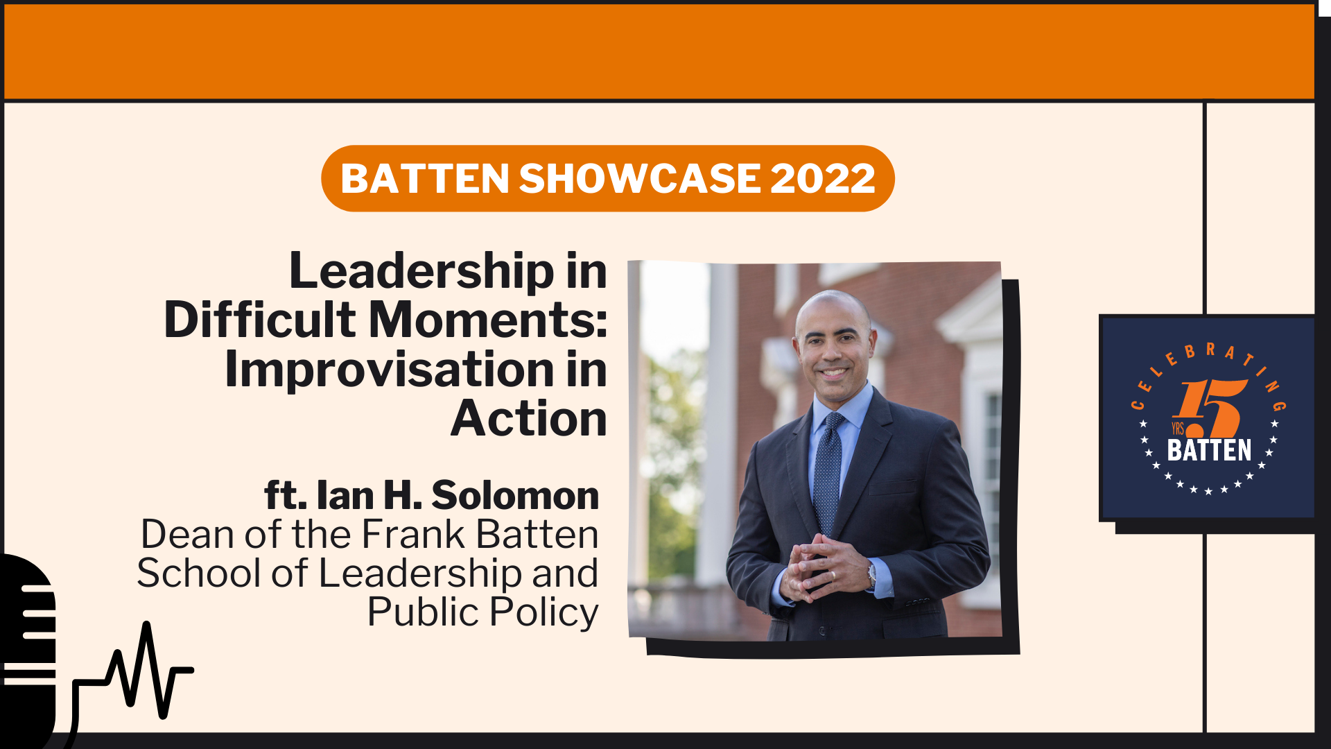 Batten Showcase 2022: Leadership in Difficult Times ft. Ian Solomon