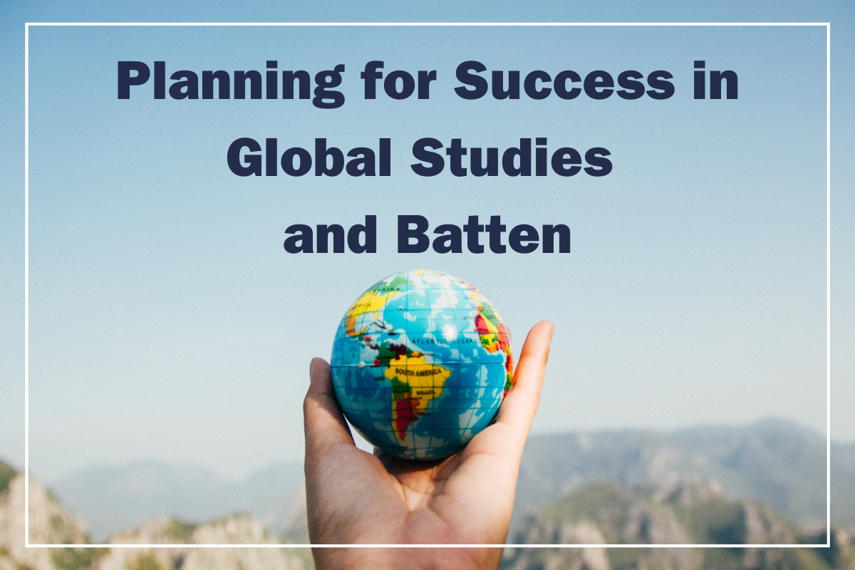 Planning for Success in Global Studies and Batten
