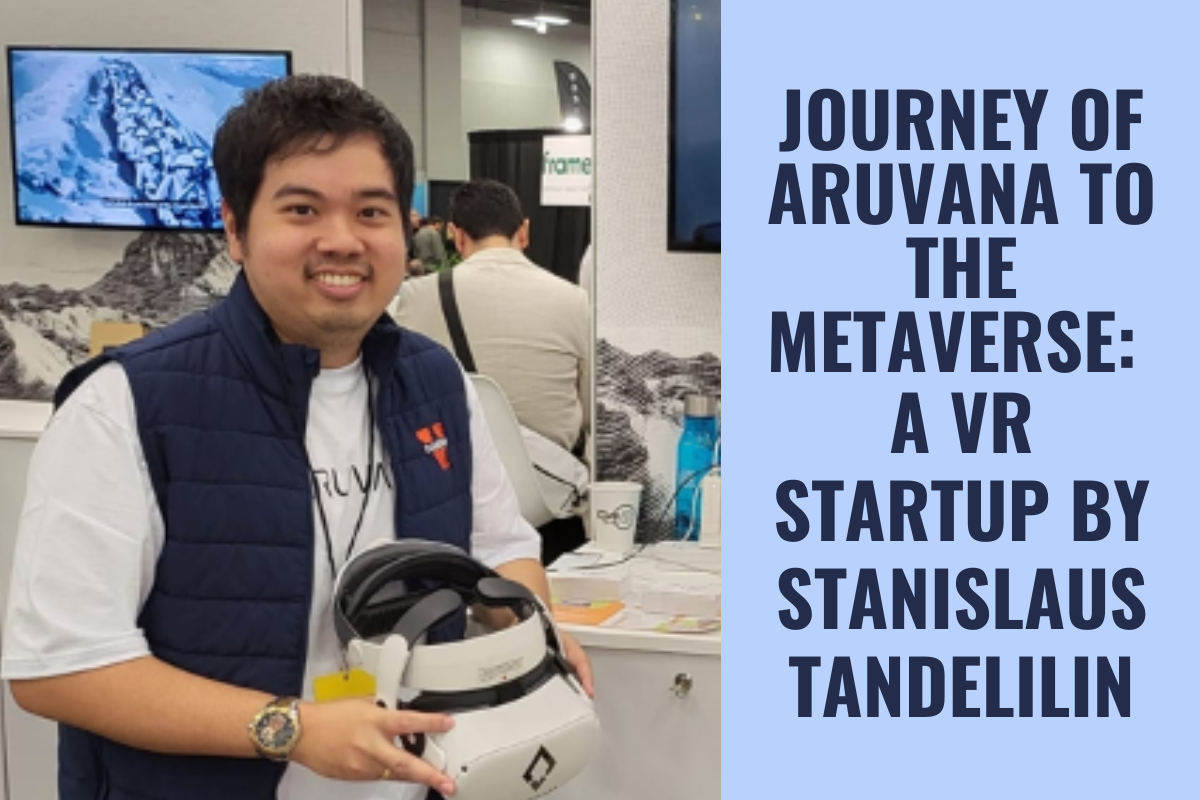 Journey of Aruvana to the Metaverse: A VR startup by Stanislaus Tandelilin