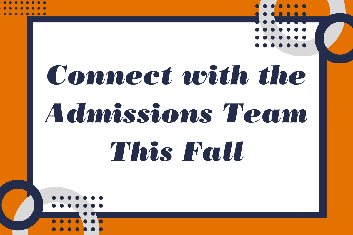 Connect with the Admissions Team This Fall